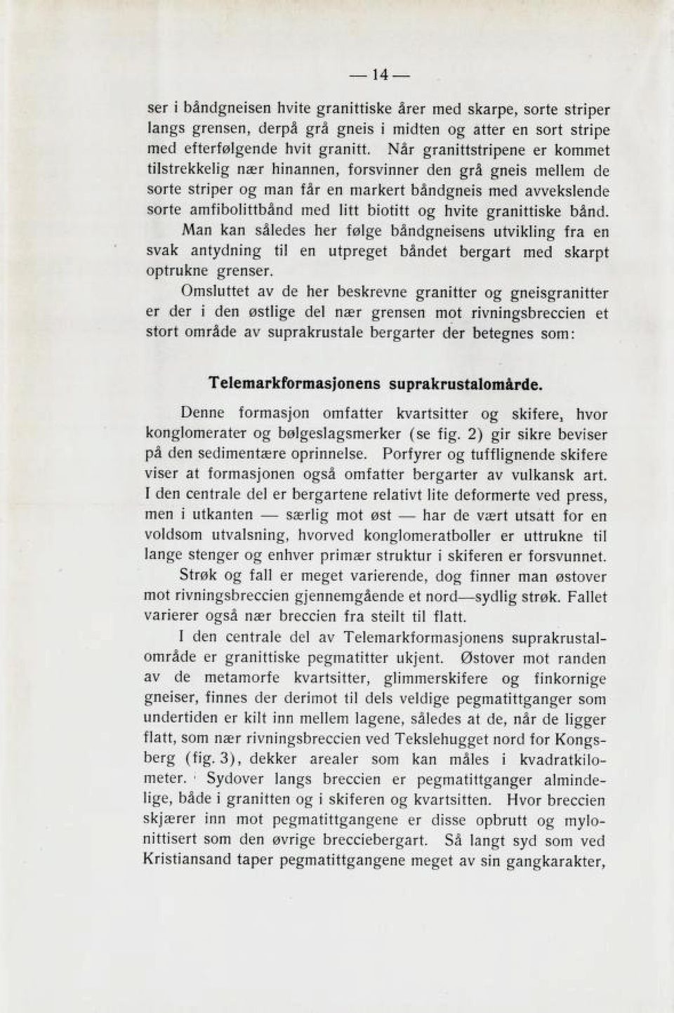 kan Bale6eB ner tsl^e dan6^neibenb utvikling kra en Bvak antv6ninz til en utpreget banclet berbart me 6Bkarpt optrukne ombluttet av <1e ner bebkrevne o^ er cier i den SBtli^e ciel NKr mot