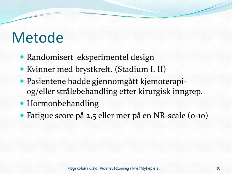 strålebehandling etter kirurgisk inngrep.