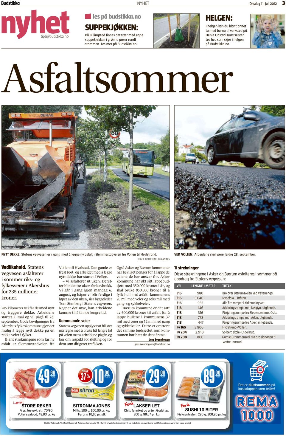 Asfaltsommer nytt dekke: Statens vegvesen er i gang med å legge ny asfalt i Slemmestadveien fra Vollen til Hvalstrand. Vedlikehold.