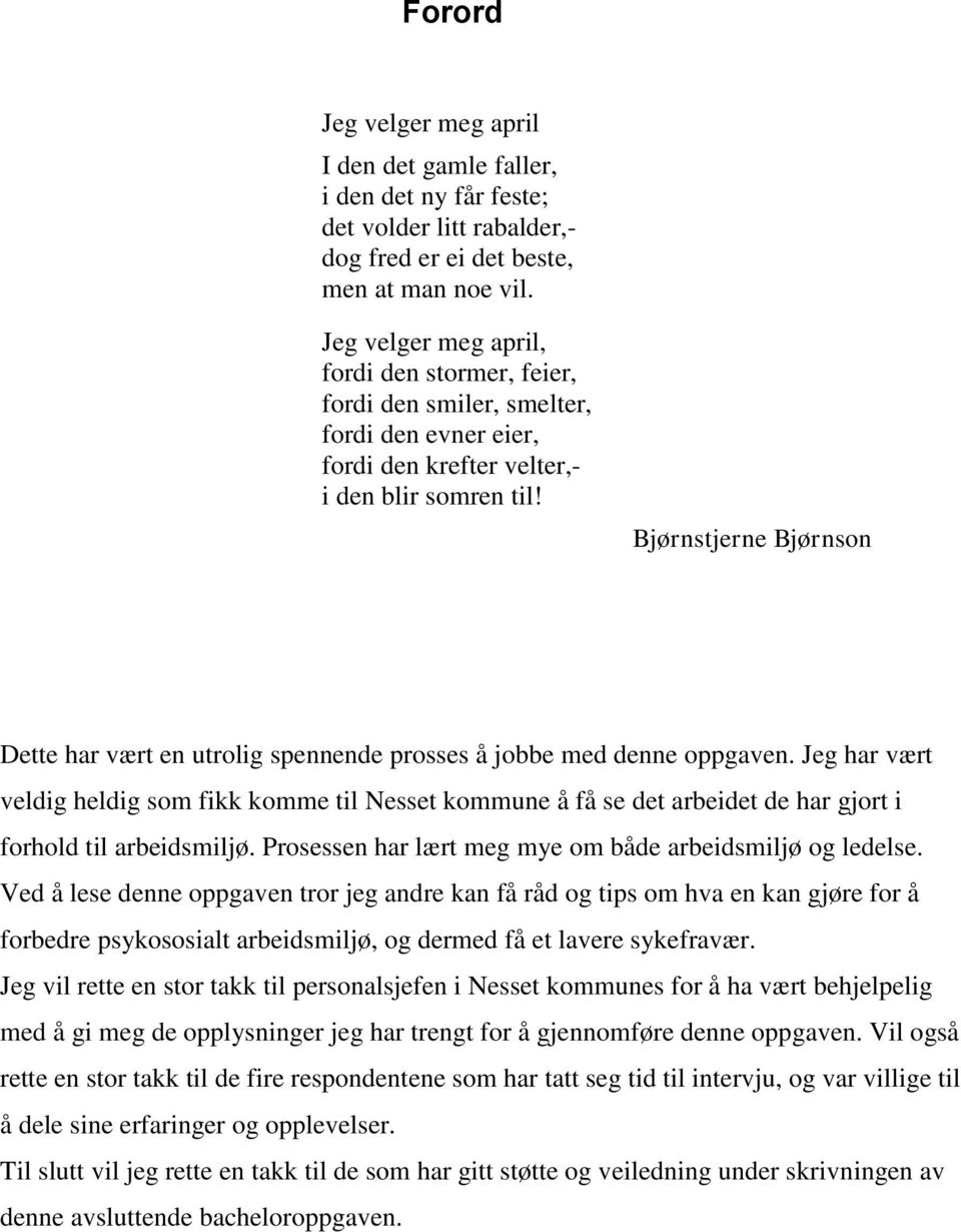 Bjørnstjerne Bjørnson Dette har vært en utrolig spennende prosses å jobbe med denne oppgaven.