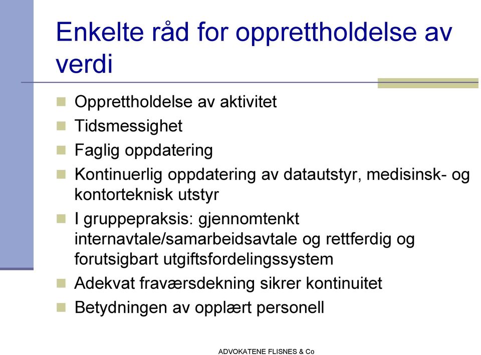 gruppepraksis: gjennomtenkt internavtale/samarbeidsavtale og rettferdig og forutsigbart