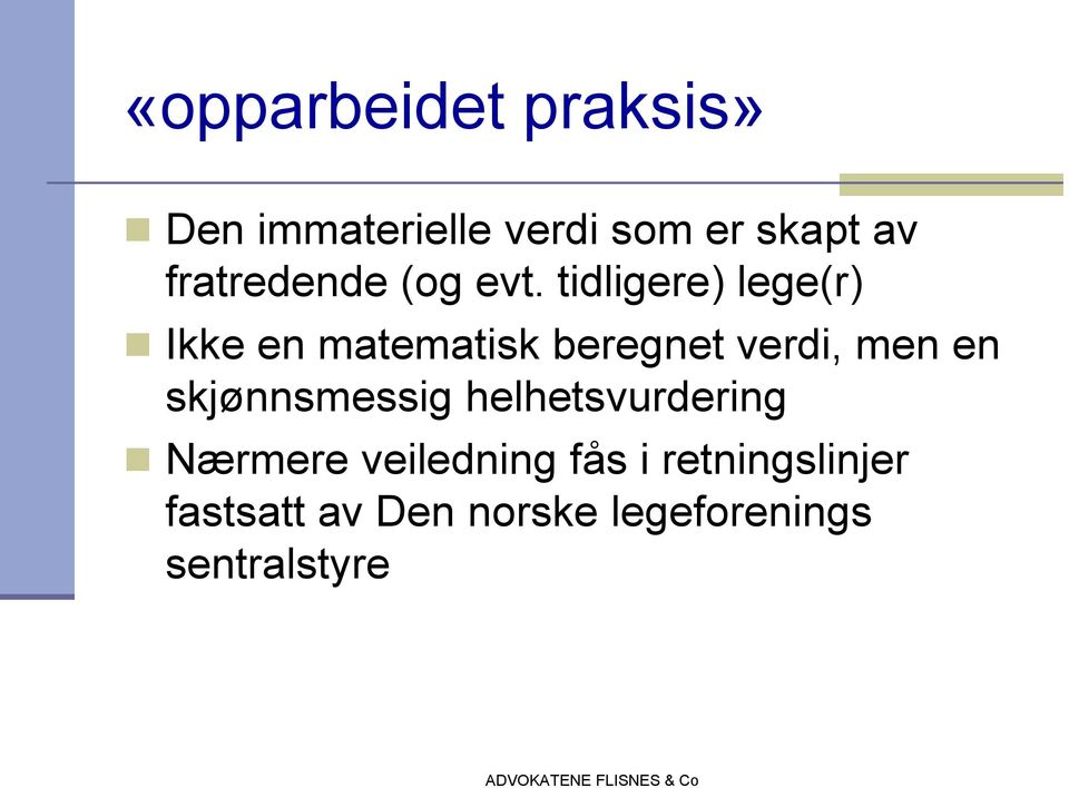 tidligere) lege(r) Ikke en matematisk beregnet verdi, men en