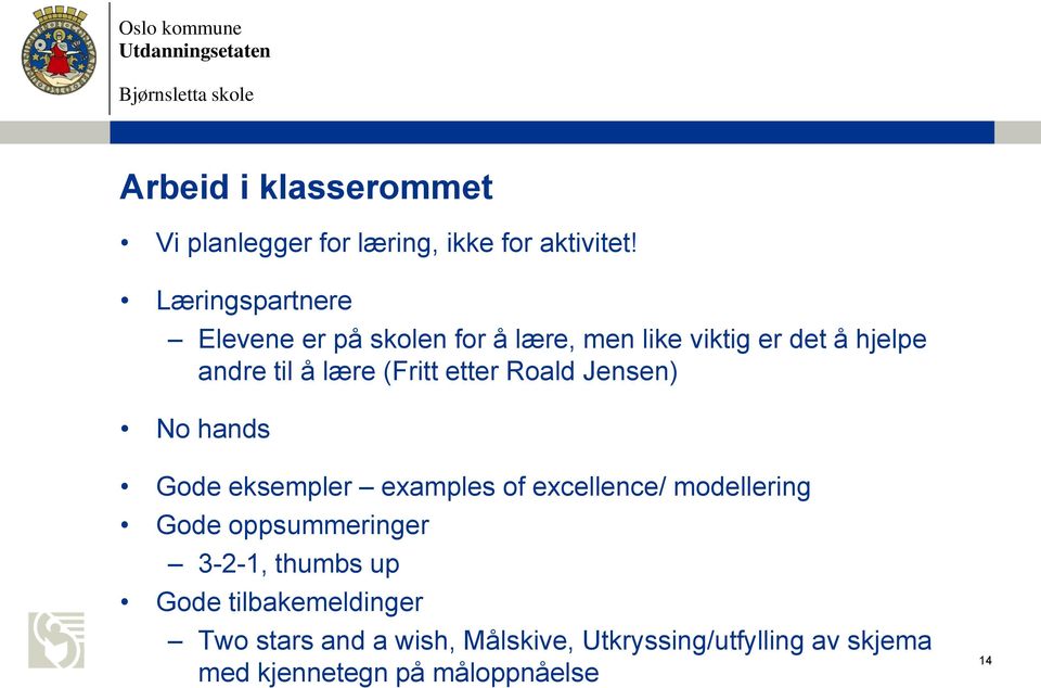 (Fritt etter Roald Jensen) No hands Gode eksempler examples of excellence/ modellering Gode