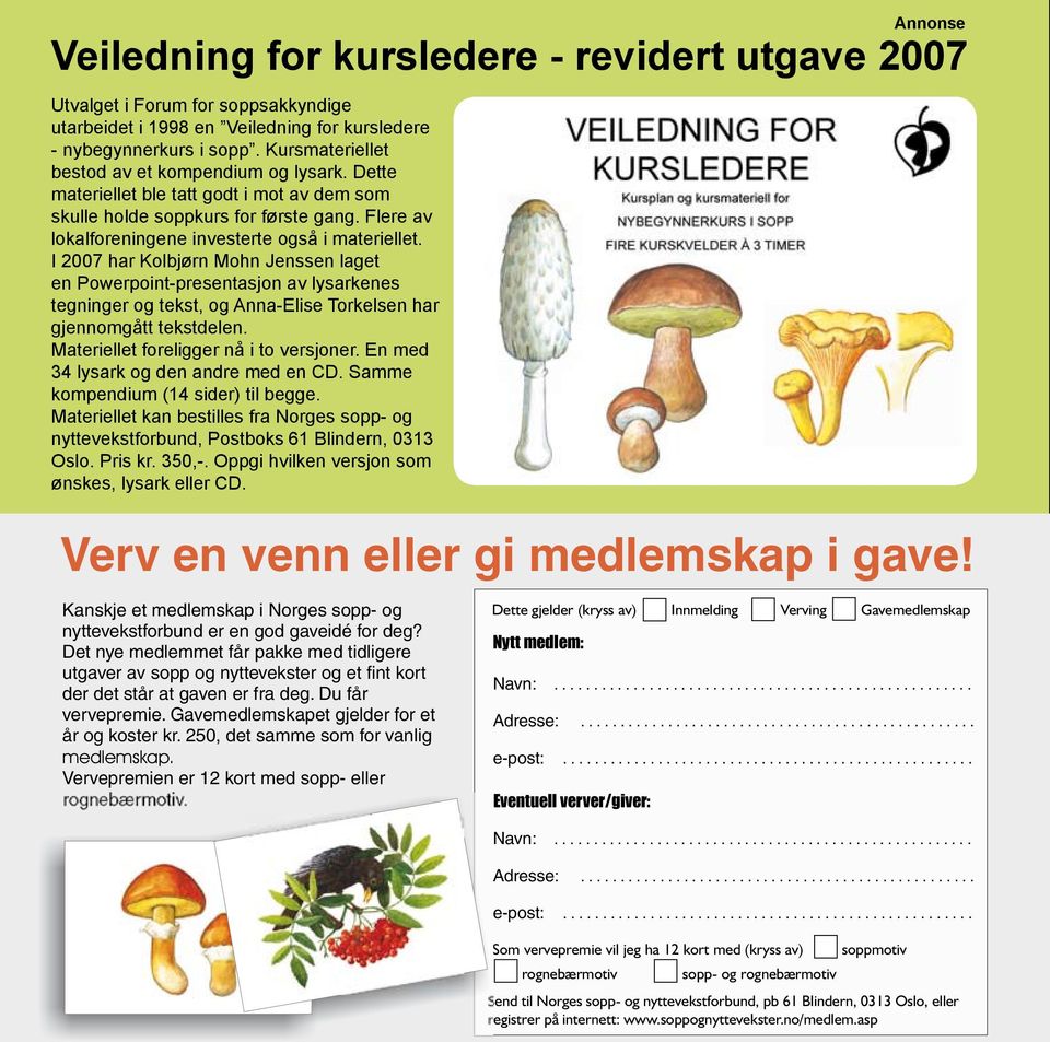 I 2007 har Kolbjørn Mohn Jenssen laget en Powerpoint-presentasjon av lysarkenes tegninger og tekst, og Anna-Elise Torkelsen har gjennomgått tekstdelen. Materiellet foreligger nå i to versjoner.