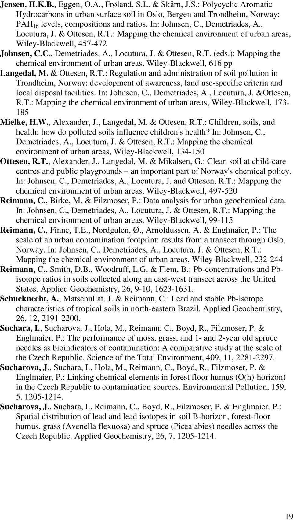 ): Mapping the chemical environment of urban areas. Wiley-Blackwell, 616 pp Langedal, M. & Ottesen, R.T.