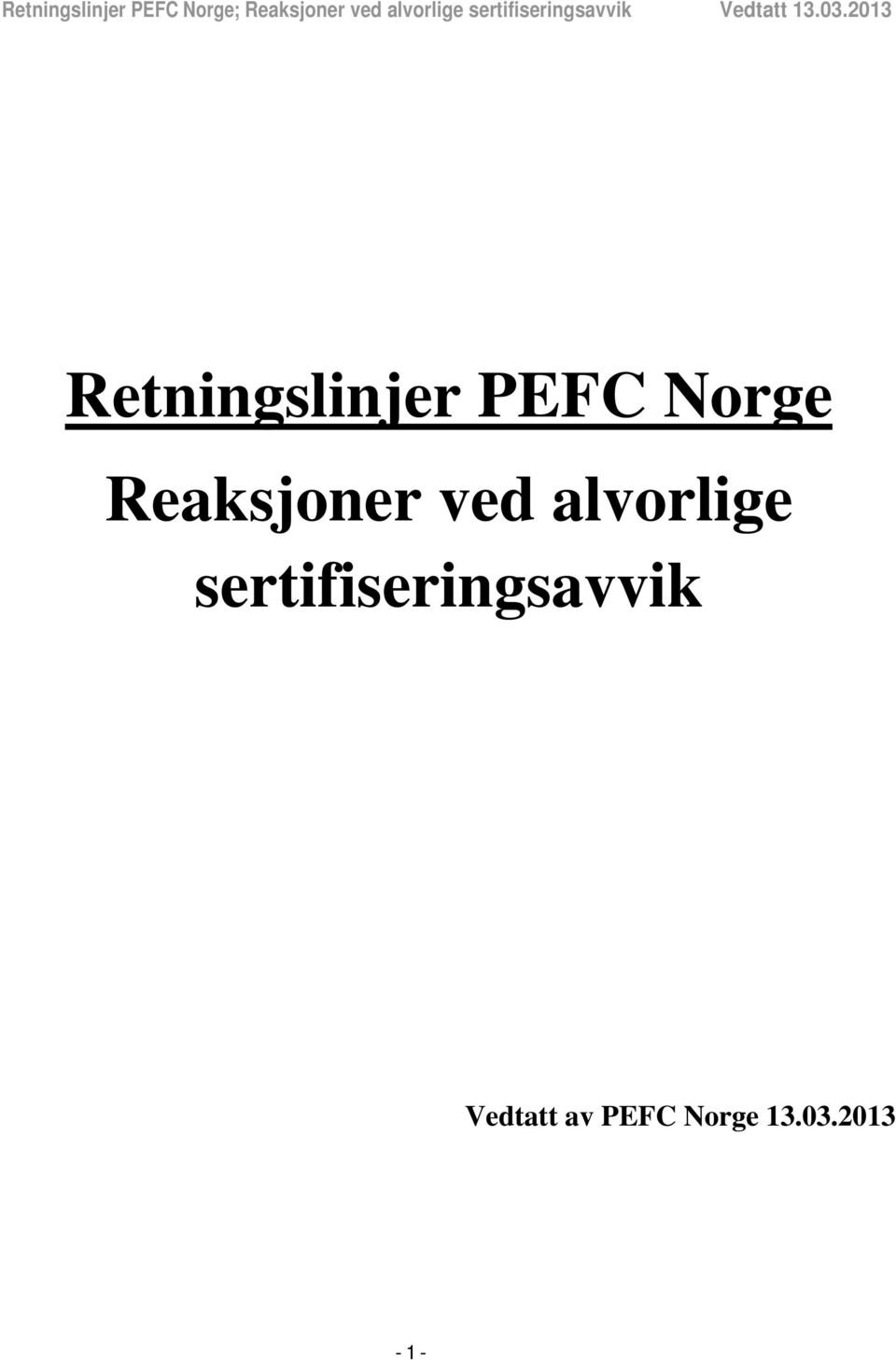 2013 Retningslinjer PEFC Norge Reaksjoner