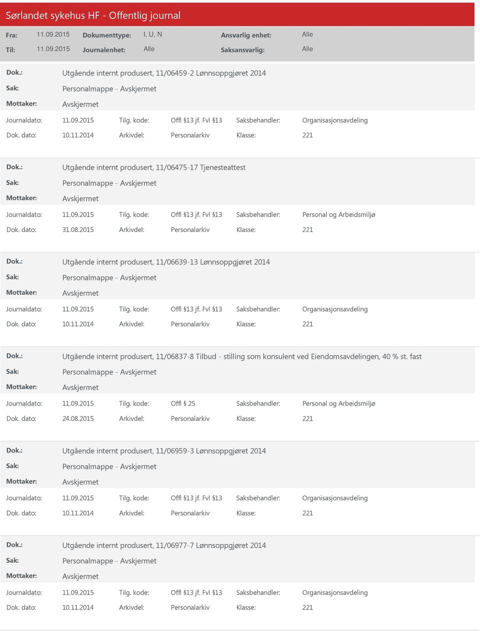 2015 Arkivdel: Personalarkiv Utgående internt produsert, 11/06639-13 Lønnsoppgjøret 2014 Personalmappe - Utgående internt produsert, 11/06837-8