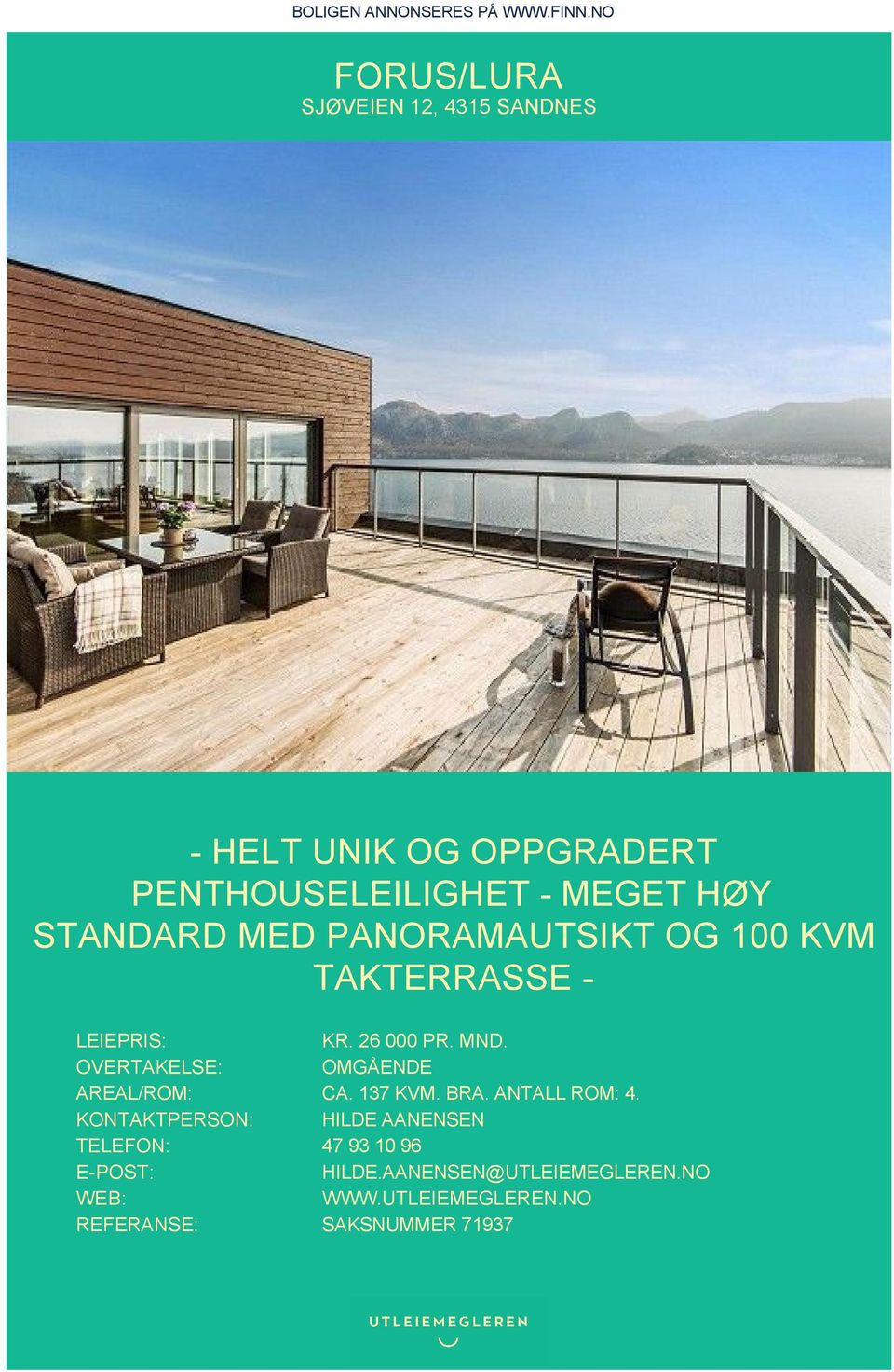 MED PANORAMAUTSIKT OG 100 KVM TAKTERRASSE - LEIEPRIS: KR. 26 000 PR. MND.