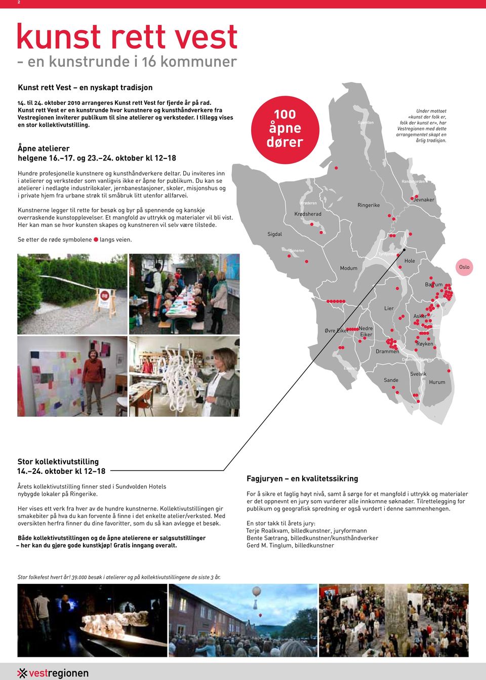 Åpne atelierer helgene 16. 17. og 23. 24.