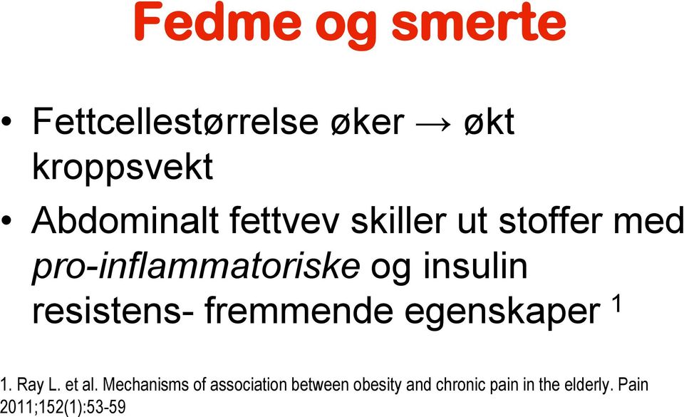 resistens- fremmende egenskaper 1 1. Ray L. et al.