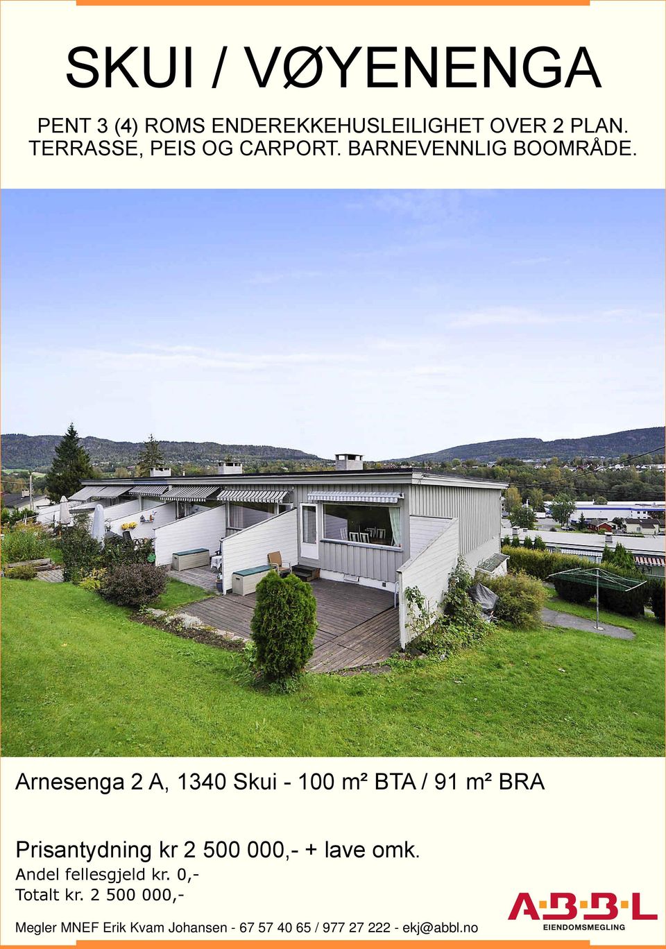 Arnesenga 2 A, 1340 Skui - 100 m² BTA / 91 m² BRA Prisantydning kr 2 500 000,- +