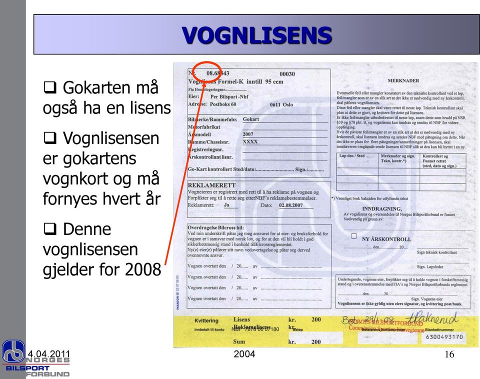 vognkort og må fornyes hvert år Denne