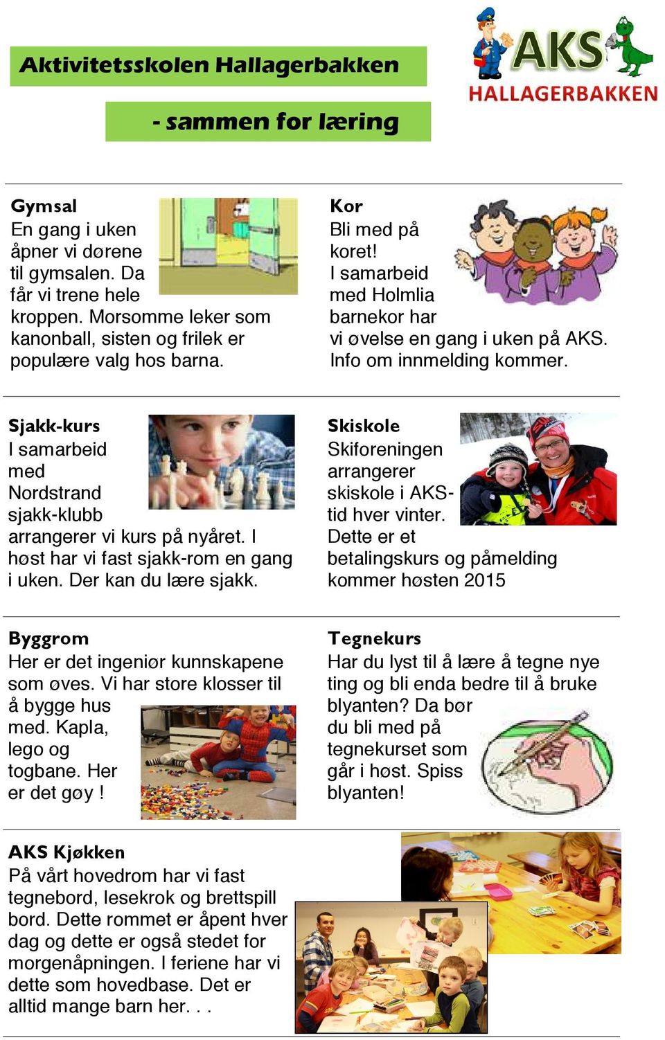 Sjakk-kurs I samarbeid med Nordstrand sjakk-klubb arrangerer vi kurs på nyåret. I høst har vi fast sjakk-rom en gang i uken. Der kan du lære sjakk.