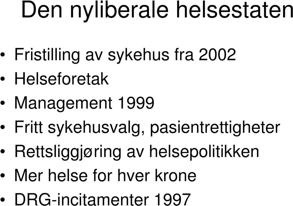 sykehusvalg, pasientrettigheter Rettsliggjøring av