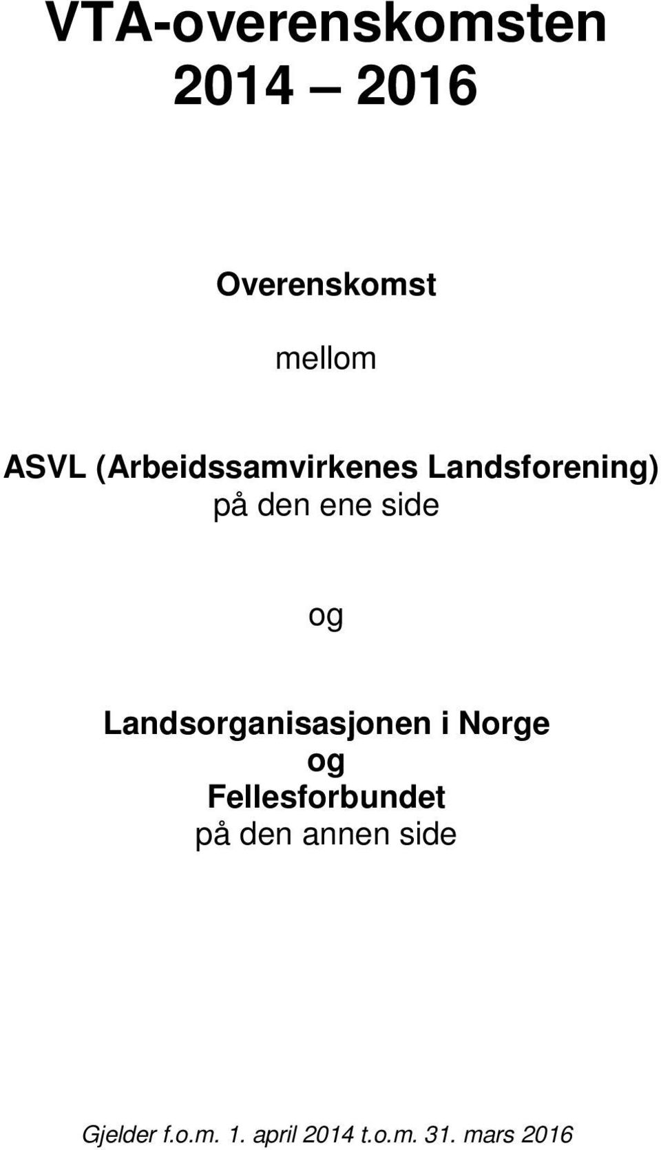 Landsorganisasjonen i Norge og Fellesforbundet på den