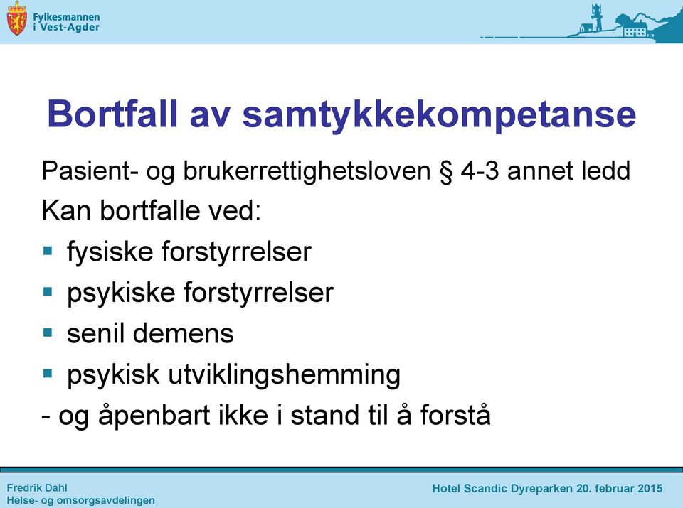 fysiske forstyrrelser psykiske forstyrrelser senil