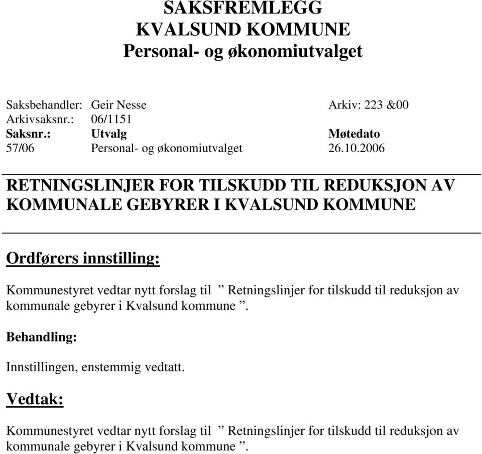 til Retningslinjer for tilskudd til reduksjon av kommunale gebyrer i Kvalsund kommune.