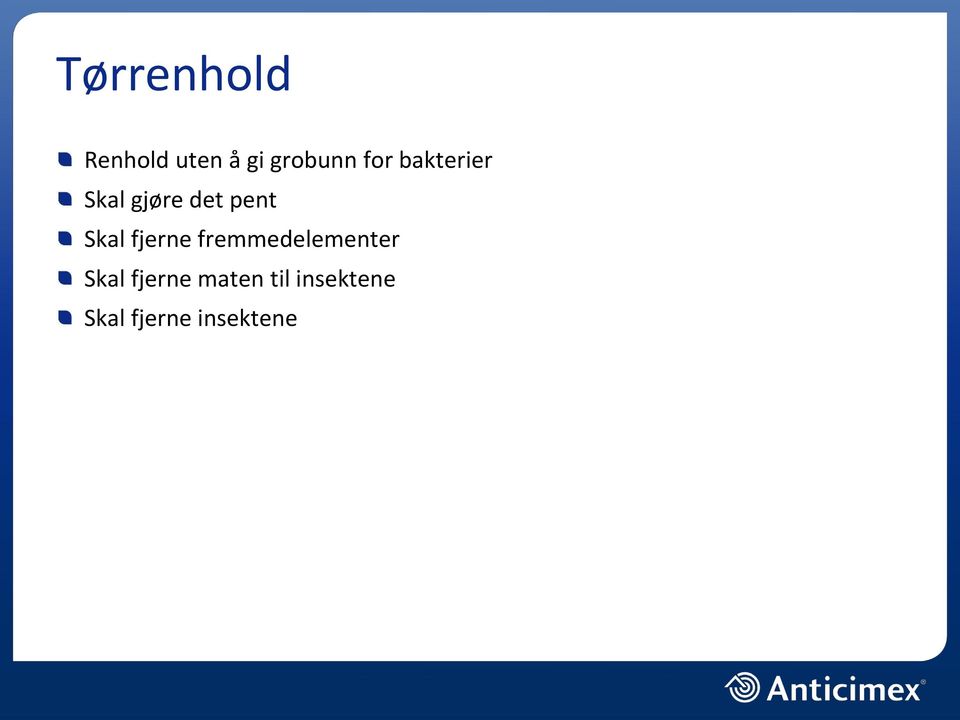 fjerne fremmedelementer Skal fjerne