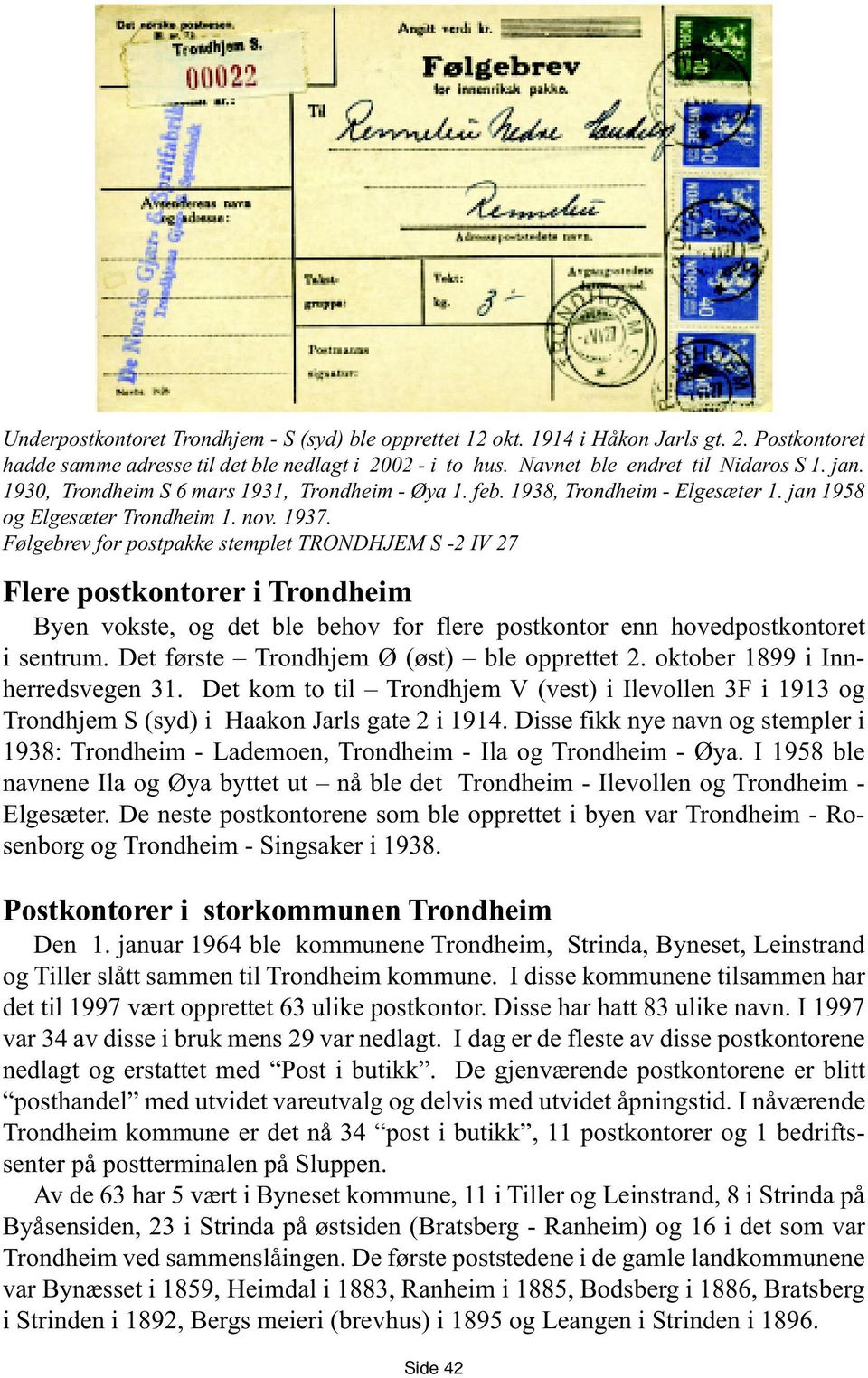 Følgebrev for postpakke stemplet TRONDHJEM S -2 IV 27 Flere postkontorer i Trondheim Byen vokste, og det ble behov for flere postkontor enn hovedpostkontoret i sentrum.