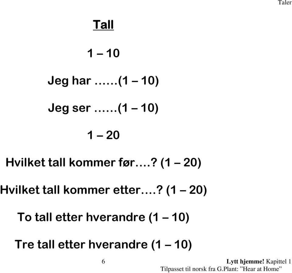 ? (1 20) Hvilket tall kommer etter.