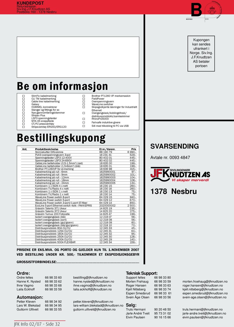 Knudtzen AS betaler portoen Be om informasjon SlimFix kabelmerking CLI TM kabelmerking Cable line kabelmerking Galaxy HUMMEL konnektorer Slanger og fittings for ex Nye gjennomføringsklemmer Stripax