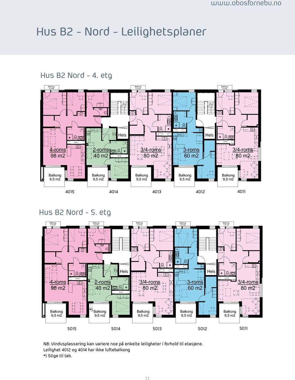 etg 4014 4013 4012 4011 1,5 m2 1,5 m2 1,5 m2 1,5 m2 1,5 m2 68 m2 ms 2 sse Terrasse Terrasse 98 m2 5015 *) Hus N 5.