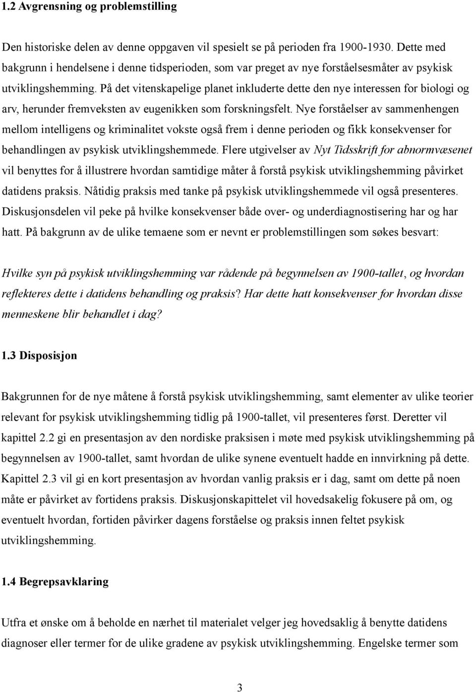 På det vitenskapelige planet inkluderte dette den nye interessen for biologi og arv, herunder fremveksten av eugenikken som forskningsfelt.