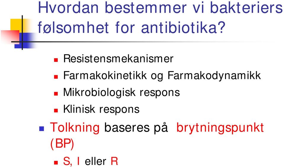 Resistensmekanismer Farmakokinetikk og