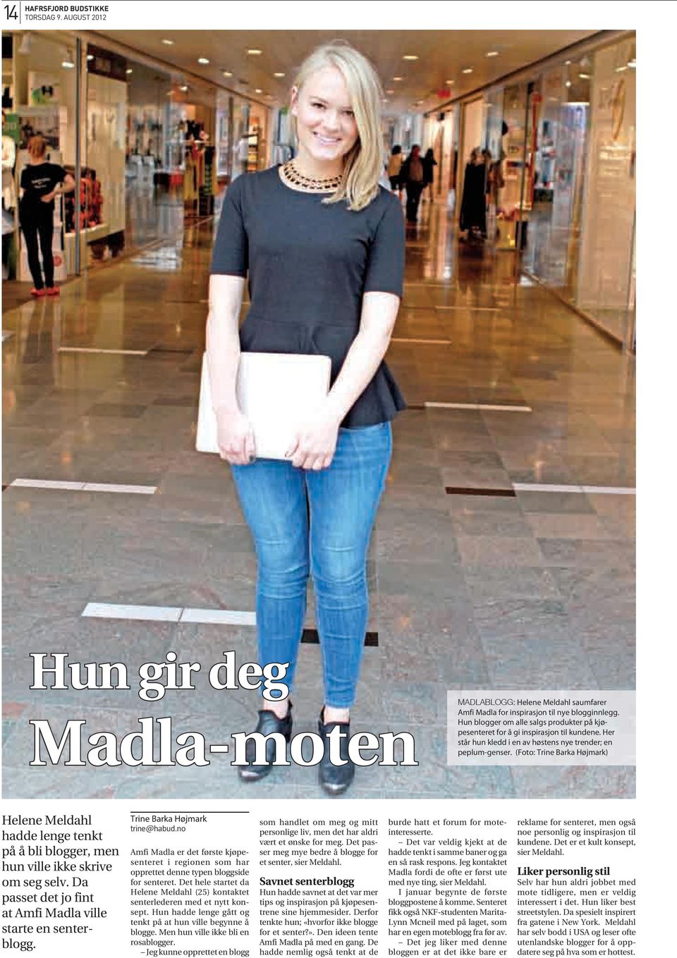 (Foto: Trine Barka Højmark) Helene Meldahl hadde lenge tenkt på å bli blogger, men hun ville ikke skrive om seg selv. Da passet det jo fint at Amfi Madla ville starte en senterblogg.