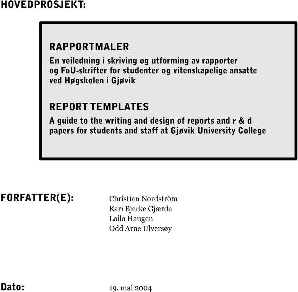 writing and design of reports and r & d papers for students and staff at Gjøvik University