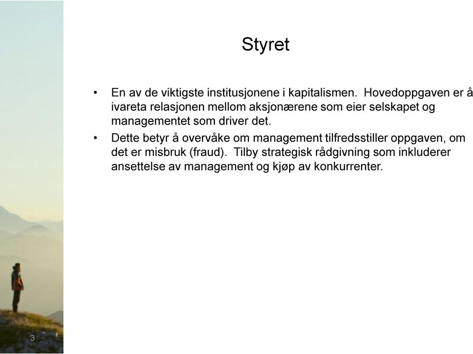 managementet som driver det.