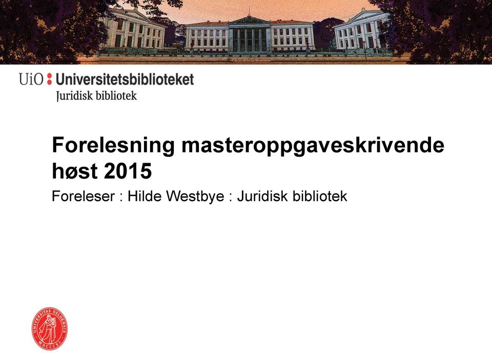 høst 2015 Foreleser :