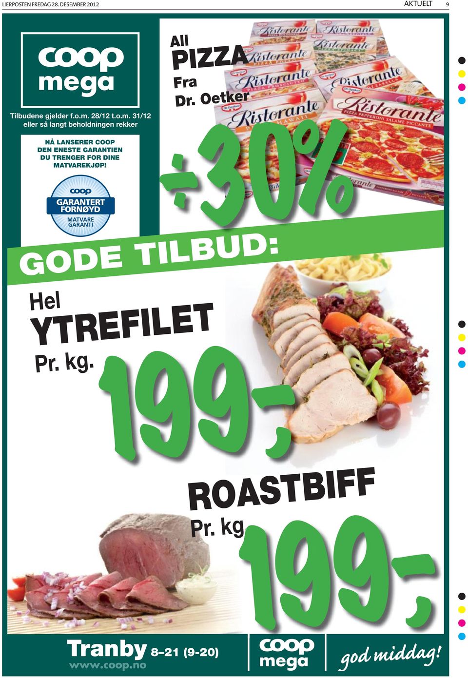 31/12 eller så langt beholdningen rekker NÅ LANSERER COOP DEN ENESTE