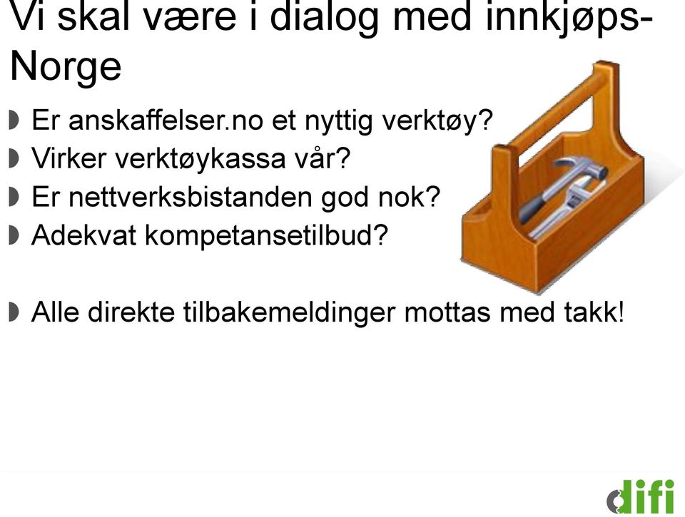 Virker verktøykassa vår?