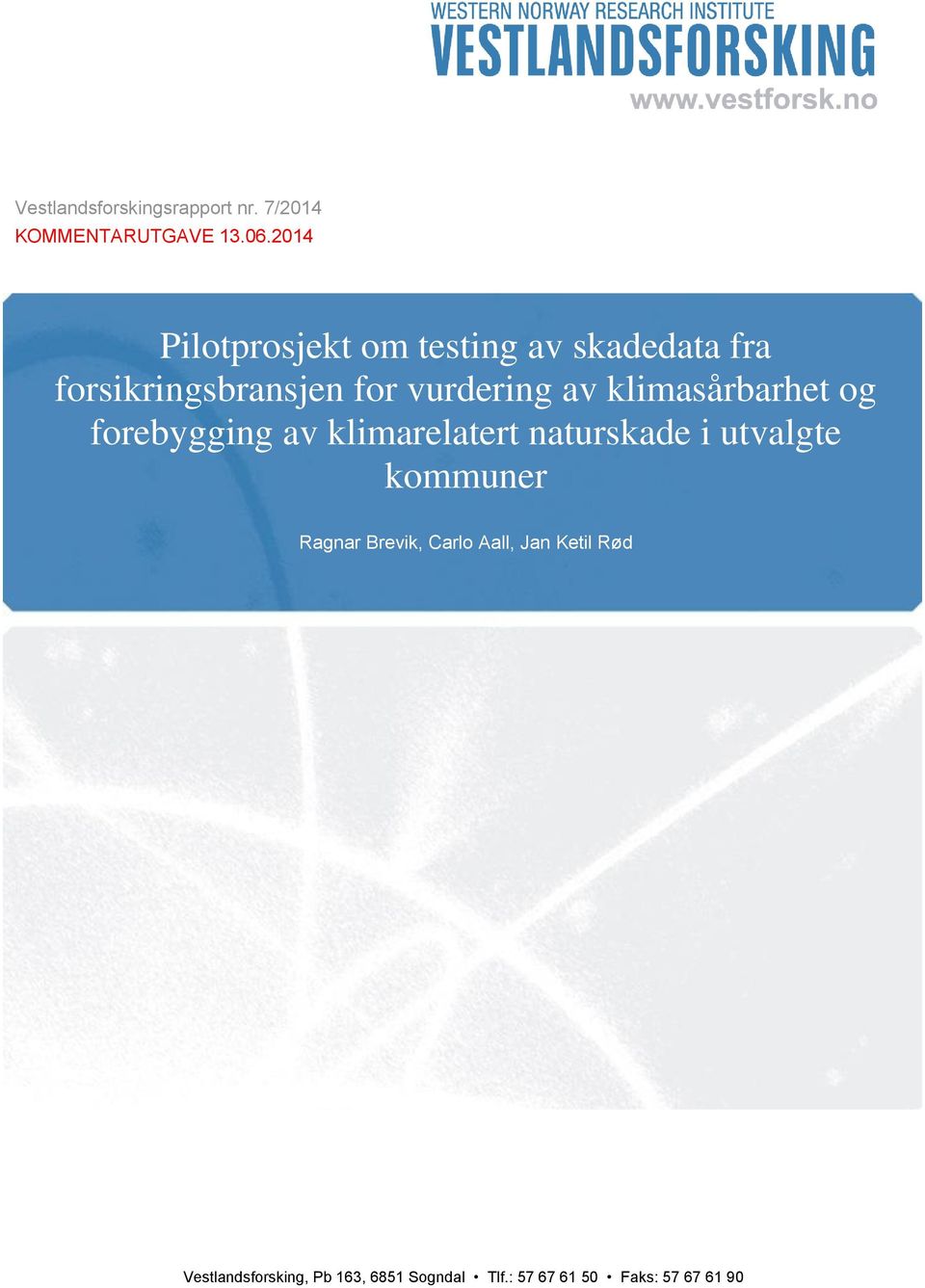 klimasårbarhet og forebygging av klimarelatert naturskade i utvalgte kommuner Ragnar