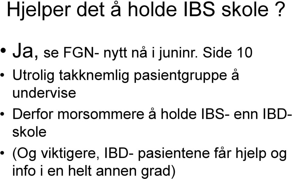 Side 10 Utrolig takknemlig pasientgruppe å undervise