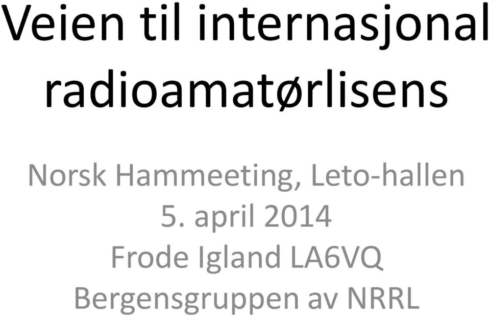 Hammeeting, Leto-hallen 5.