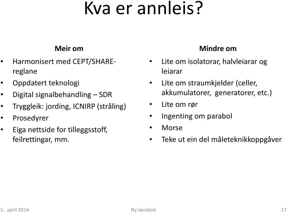 Tryggleik: jording, ICNIRP (stråling) Prosedyrer Eiga nettside for tilleggsstoff, feilrettingar, mm.