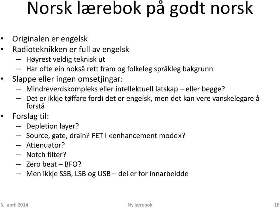 begge? Det er ikkje tøffare fordi det er engelsk, men det kan vere vanskelegare å forstå Forslag til: Depletion layer?