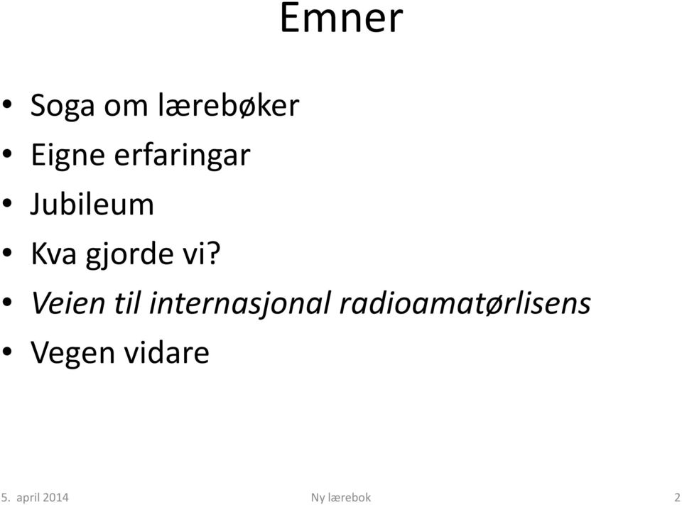 vi? Veien til internasjonal