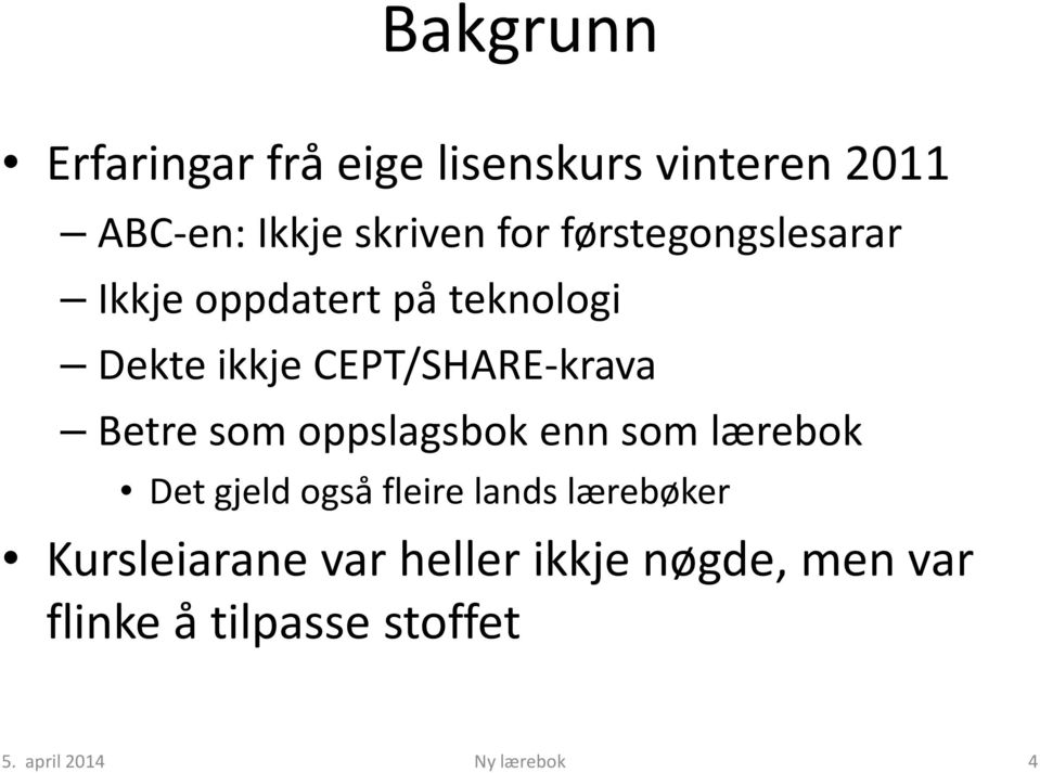 CEPT/SHARE-krava Betre som oppslagsbok enn som lærebok Det gjeld også fleire