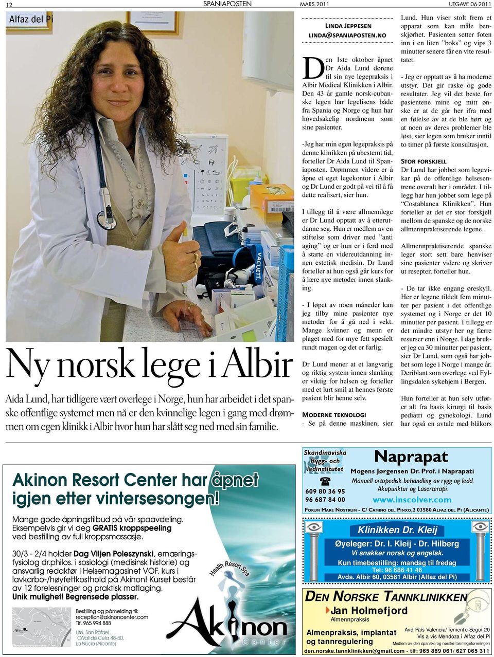 Den 1ste oktober åpnet Dr Aida Lund dørene til sin nye legepraksis i Albir Medical Klinikken i Albir.