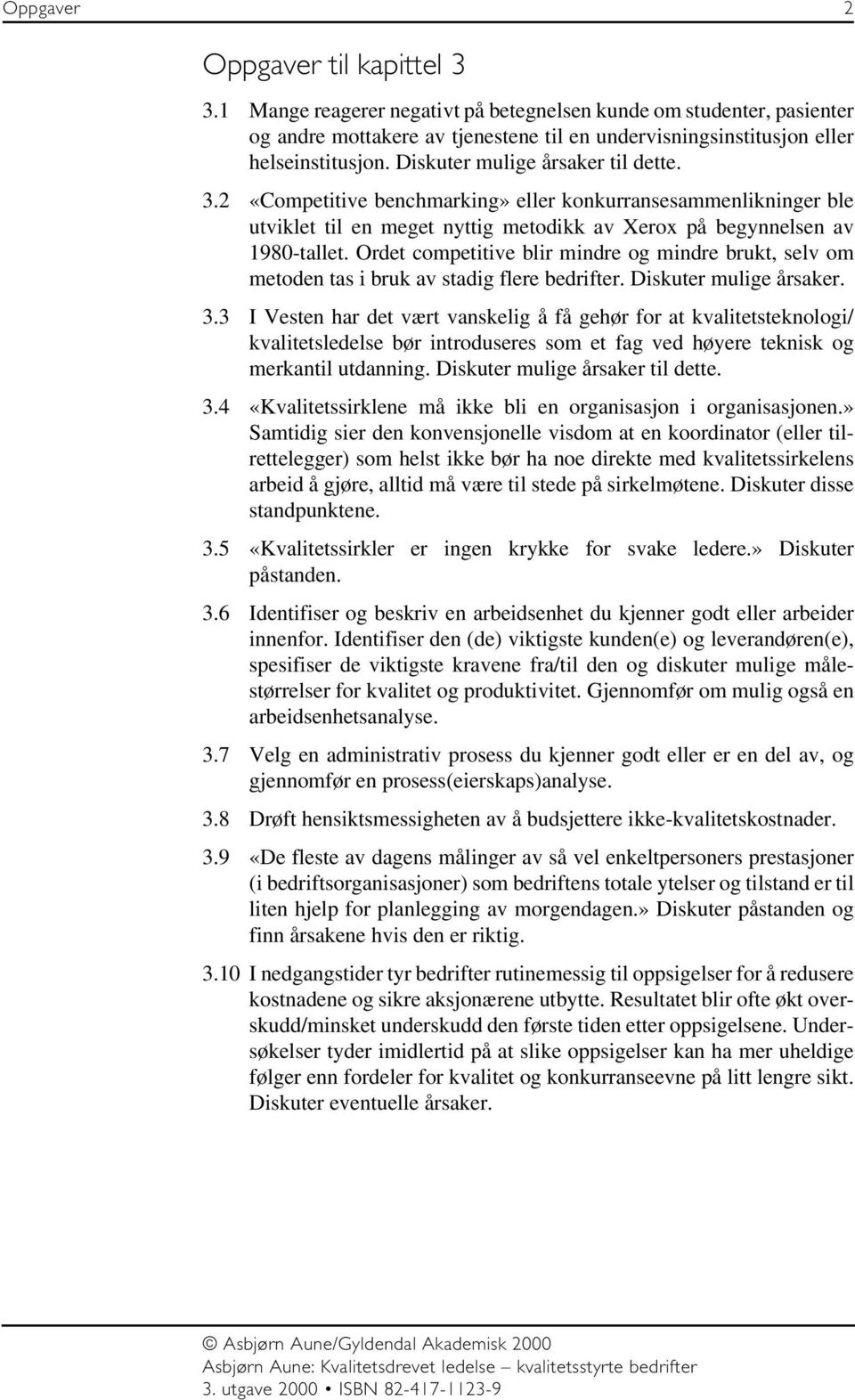 Ordet competitive blir mindre og mindre brukt, selv om metoden tas i bruk av stadig flere bedrifter. Diskuter mulige årsaker. 3.