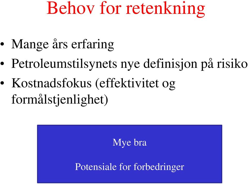 risiko Kostnadsfokus (effektivitet og