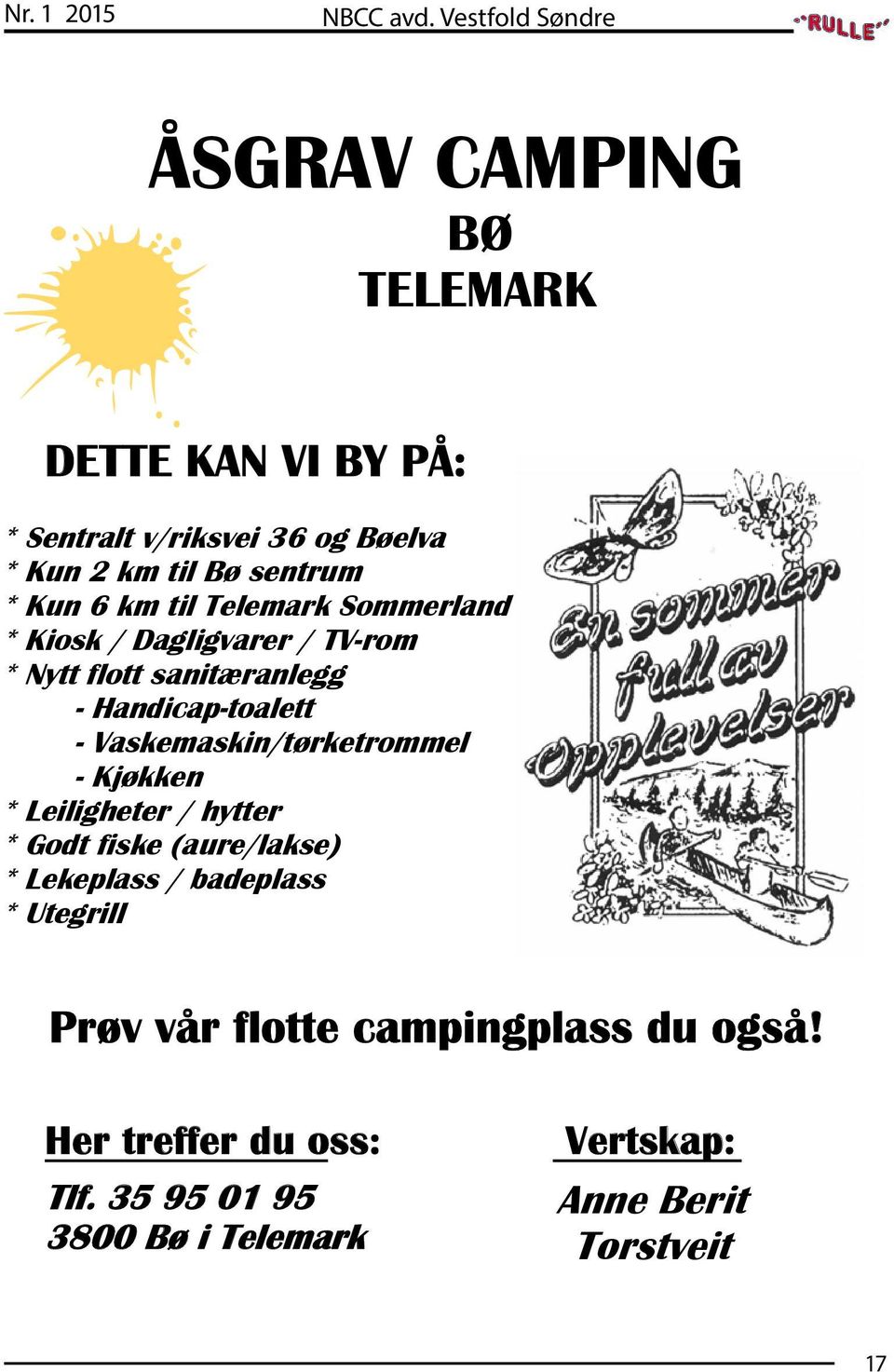 Kun 6 km til Telemark Sommerland * Kiosk / Dagligvarer / TV-rom * Nytt flott sanitæranlegg - Handicap-toalett -