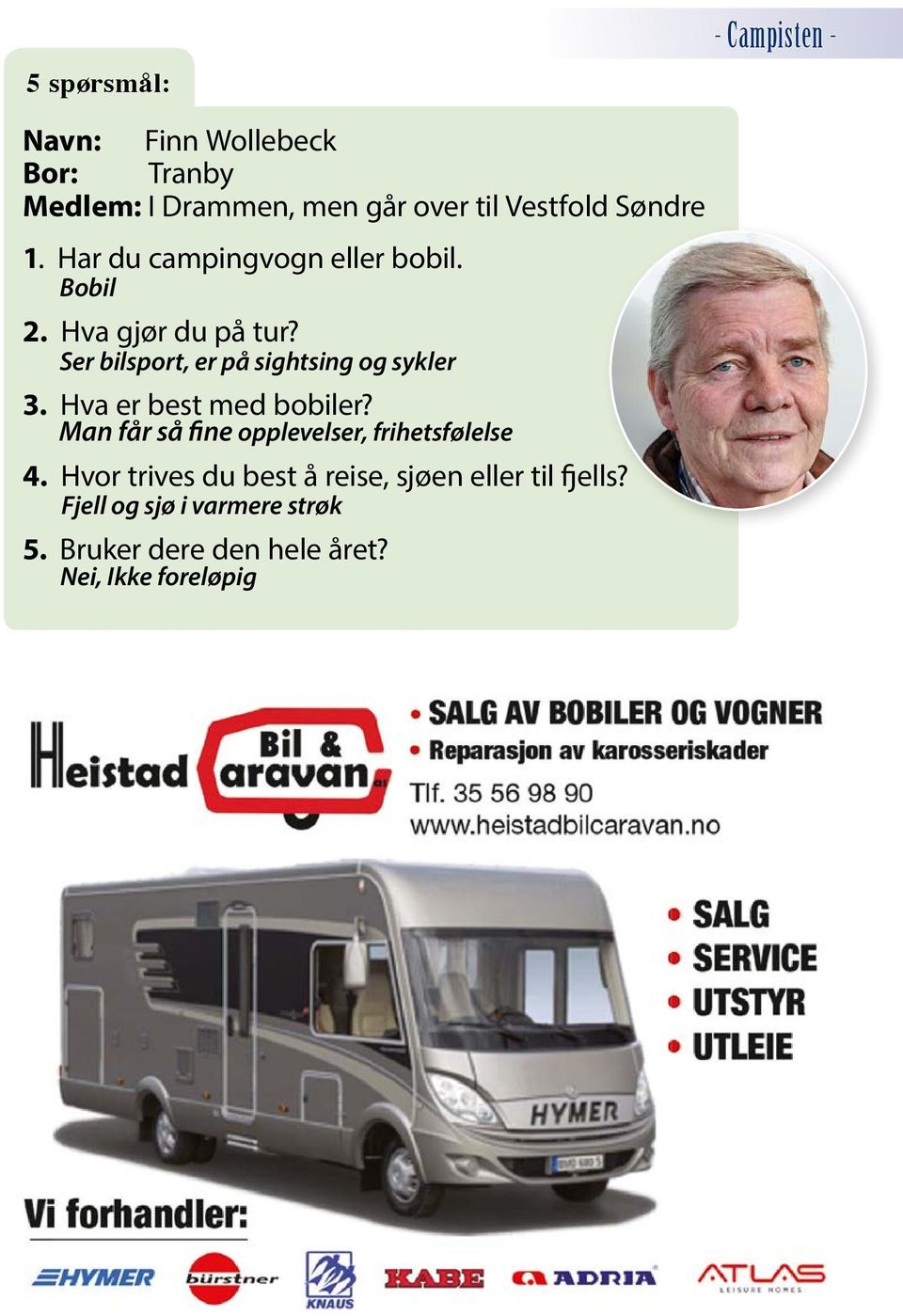 Ser bilsport, er på sightsing og sykler 3. Hva er best med bobiler?