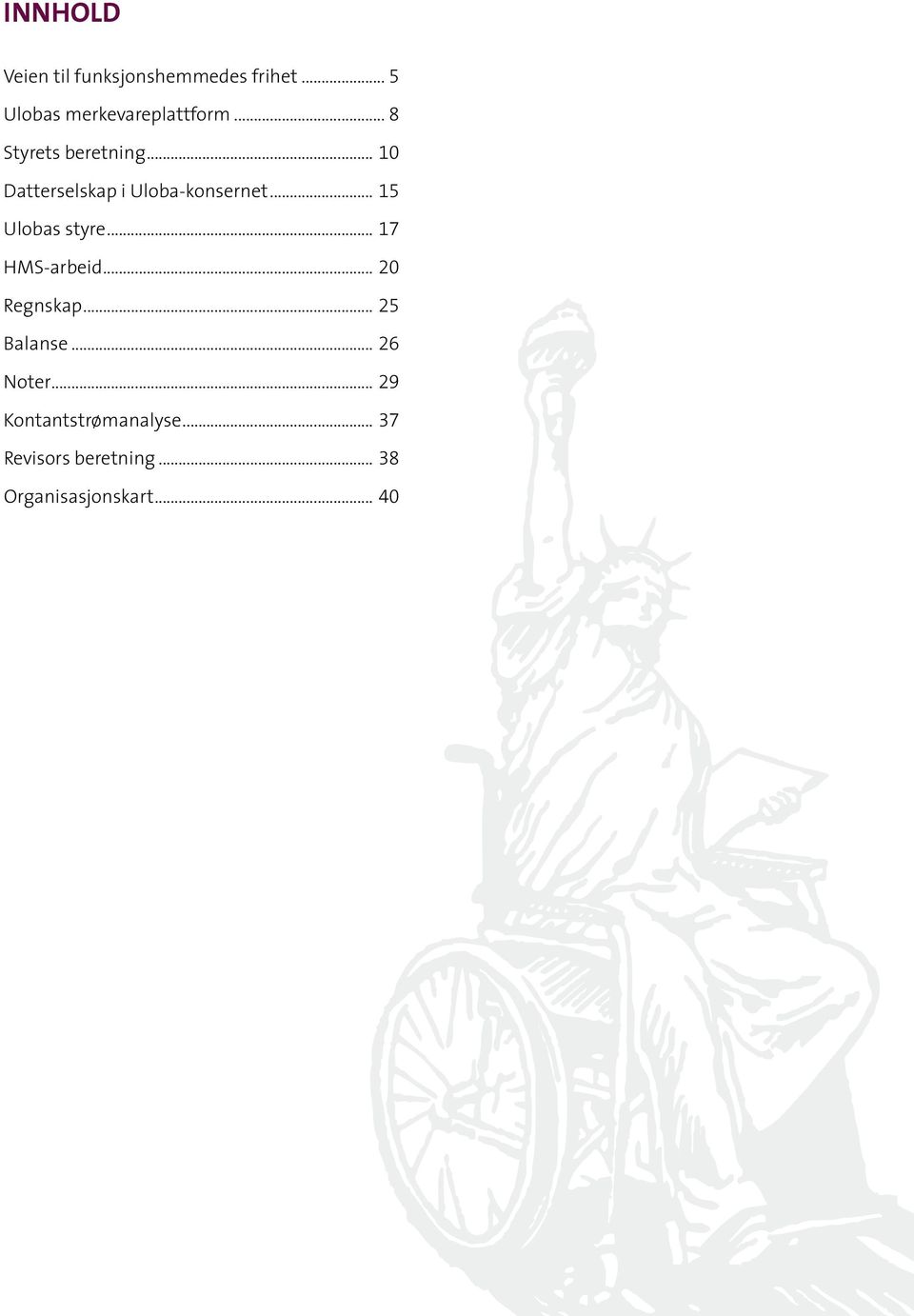 .. 15 Ulobas styre... 17 HMS-arbeid... 20 Regnskap... 25 Balanse.