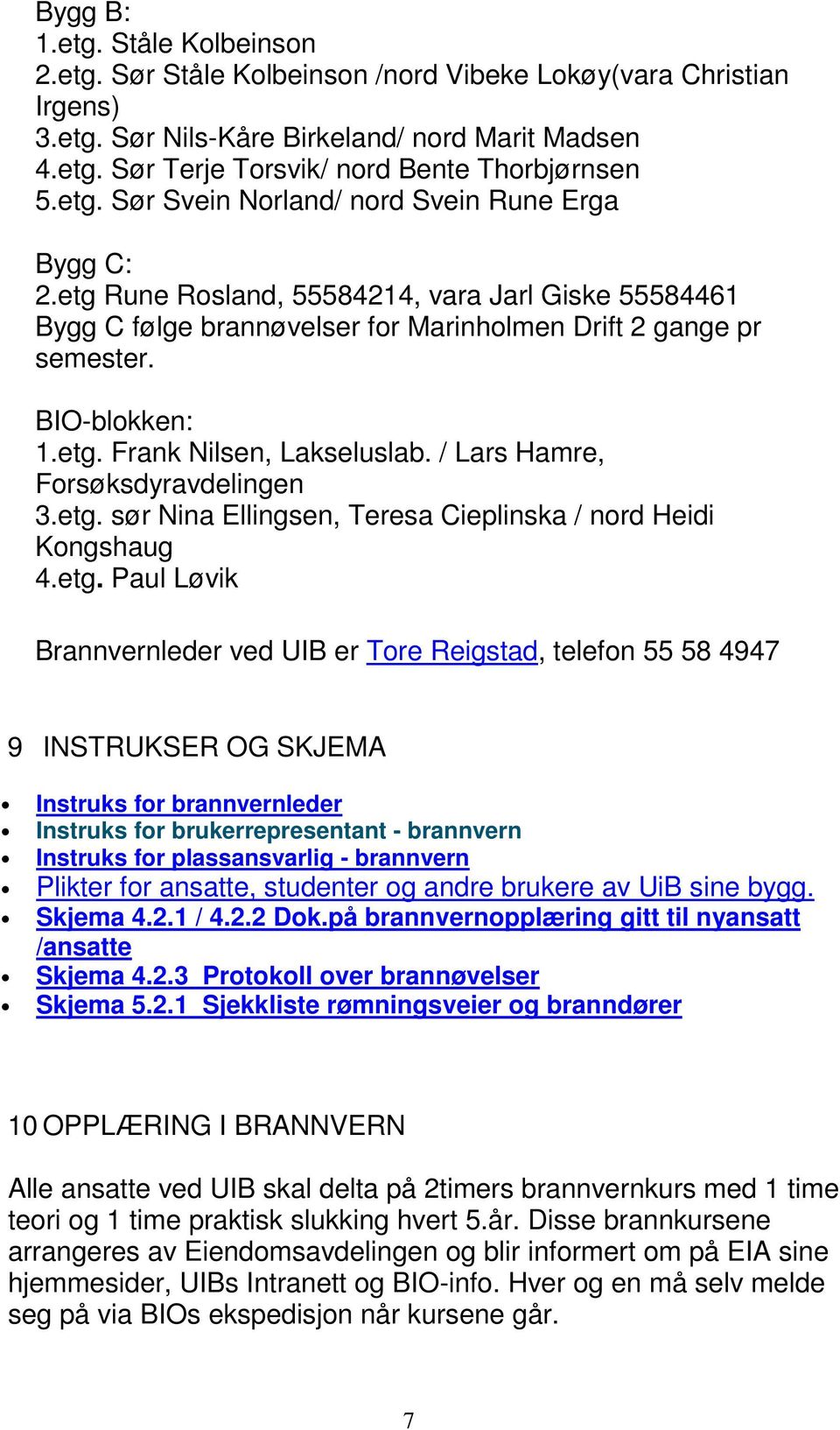 / Lars Hamre, Forsøksdyravdelingen 3.etg.