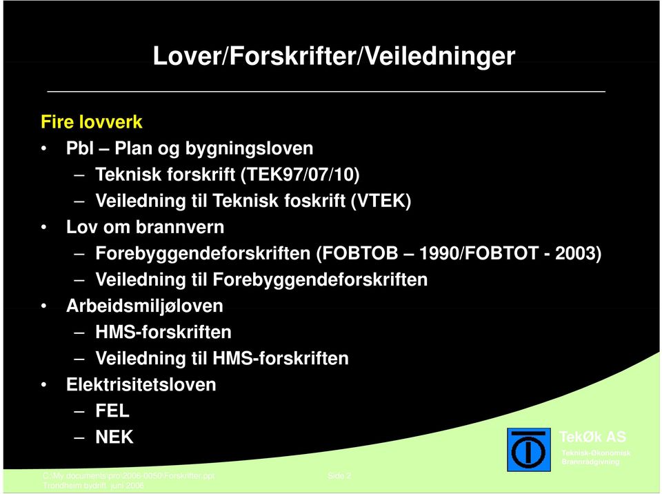 (FOBTOB 1990/FOBTOT - 2003) Veiledning til Forebyggendeforskriften Arbeidsmiljøloven