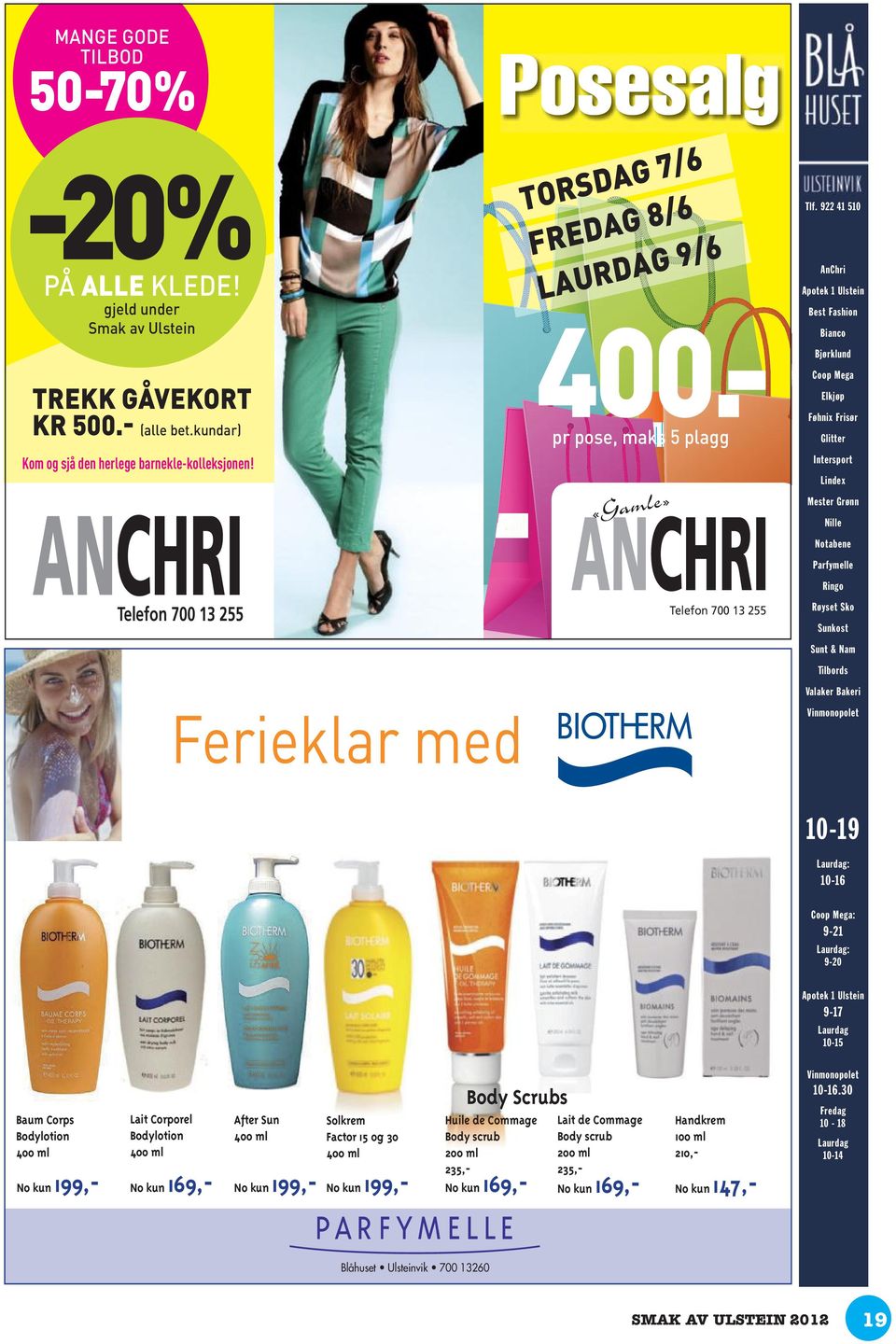 ANCHRI Telefon 700 13 255 AnChri Apotek 1 Ulstein Best Fashion Bianco Bjørklund Coop Mega Elkjøp Føhnix Frisør Glitter Intersport Lindex «Gamle» ANCHRI Tlf.